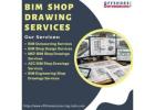 Trusted BIM Shop Drawing Services in Toronto, CA