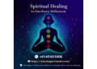 Transform Your Life with Spiritual Healing in Hawthorn Melbourne