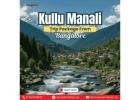 Kullu Manali Trip Package From Bangalore