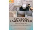 Bathroom Leakage Repair Waterproofing Contractors in Bangalore