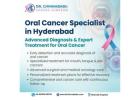 Oral Cancer Specialist in Hyderabad