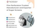 Fine Perforators Trusted Manufacturer and Exporter of Sugar Screens
