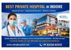 Best Private Hospital in Indore – Sahaj Hospital