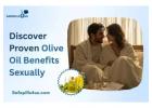 Proven Olive Oil Benefits for Enhanced Sexual Health