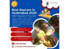 Best Daycare in Hyderabad 2026