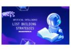 **Artificial Intelligence List Building Strategies: Grow Your Audience Smarter**