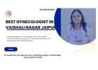 Best Gynecologist in Vaishali Nagar Jaipur