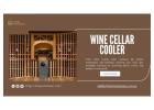 Useful Tips for Selecting a Wine Cellar Cooler