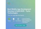 Best Mobile App Development Services in Delhi/NCR – Tycho Technologies