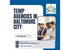 Trusted Temp Agencies in Baltimore City for Fast and Reliable Workforce Solutions