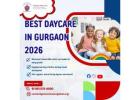 Best Daycare in Gurgaon 2026