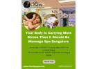 Your Body Is Carrying More Stress Than It Should Be Massage Spa Bangalore
