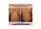 Feeling Uncomfortable About Your Chest? Try Gynecomastia Treatment