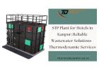 STP Plant for Hotels in Kanpur: Reliable Wastewater Solutions - Thermodynamic Services