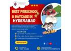 Best Preschool & Daycare in Hyderabad 