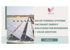 Solar Thermal Systems UAE Smart Energy Solutions for Businesses - Value Addition