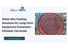 Water Box Coating Solutions for Long-Term Equipment Protection - Kirloskar Corrocoat