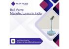 Ball Valve Manufacturers in India