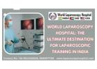 The Ultimate Destination for Laparoscopic Training in India
