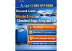 Call +1-855-547-0830 | Discount Guide: Weight Limit for Checked Bags Allegiant Air
