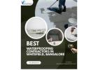 Best Waterproofing Contractors in Whitefied, Bangalore