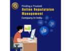 Finding a Trusted Online Reputation Management Company in India