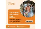 Start Grocery Franchise in India | Start Your Store Today