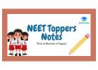 NEET Toppers Notes: A Shortcut to Smarter Revision