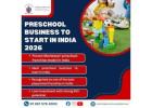 Preschool Business to Start in India 2026