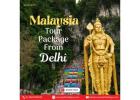 Malaysia Tour Package From Delhi