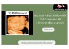 Cherish Every Moment with 3D Ultrasound and 4D Ultrasound