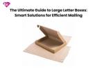 The Ultimate Guide to Large Letter Boxes: Smart Solutions for Efficient Mailing