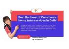 Best Bachelor of Commerce Home Tutor Services Delhi