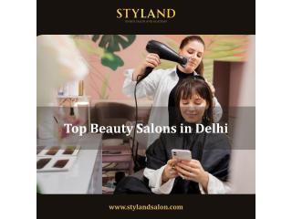 Top Beauty Salons in Delhi - Styland Salon