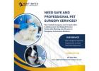 Need Safe and Professional Pet Surgery Services?