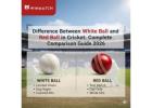 Learn Cricket Ball Differences and Get Rewards with Winmatch Login