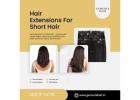 Top-Quality Hair Extensions for Short Hair – Soft, Natural & Durable