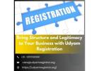 Bring Structure and Legitimacy to Your Business with Udyam Registration