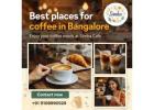 Best places for coffee in Bangalore
