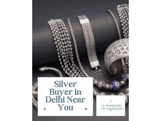 Silver Buyer in Delhi Near You