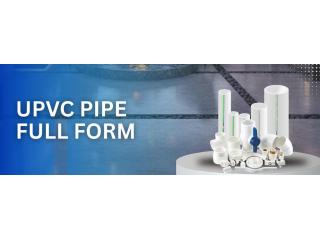 UPVC Pipe Full Form