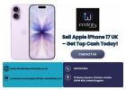 Sell Apple iPhone 17 UK – Get Top Cash Today!