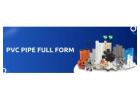PVC Pipe Full Form