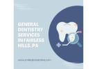Best General Dentistry Services in Fairless Hills, PA – Smile Dental Online