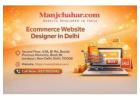 Trusted Ecommerce Website Designer in Delhi for Custom Online Stores