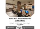 Best Office Interior Designers in Faridabad: Transform Your Workspace