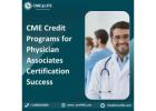 CME Credit Programs for Physician Associates Certification Success