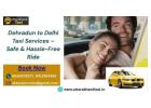 Dehradun to Delhi Taxi Services – Safe & Hassle-Free Ride