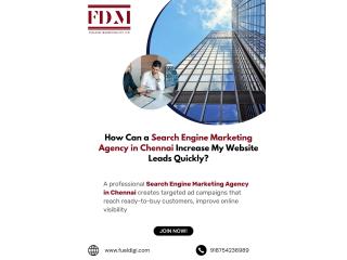 How Can a Search Engine Marketing Agency in Chennai Increase My Website Leads Quickly?