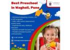  Best preschool in Wagholi  